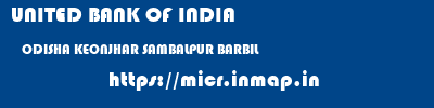 UNITED BANK OF INDIA  ODISHA KEONJHAR SAMBALPUR BARBIL  micr code